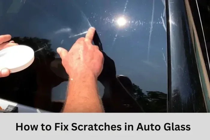 How to Remove Scratches From Car Glass Safely Today
