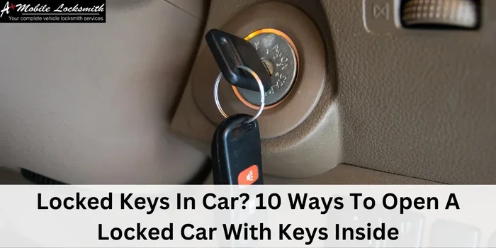 How Do You Unlock a Car With a Locked Key Inside Now